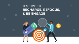 it's time to recharge, refocus, and re-engage